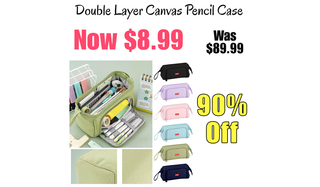 Double Layer Canvas Pencil Case Only $8.99 Shipped on Amazon (Regularly $89.99)