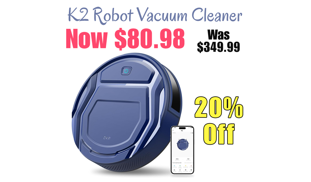 K2 Robot Vacuum Cleaner Only $80.98 Shipped on Amazon (Regularly $349.99)