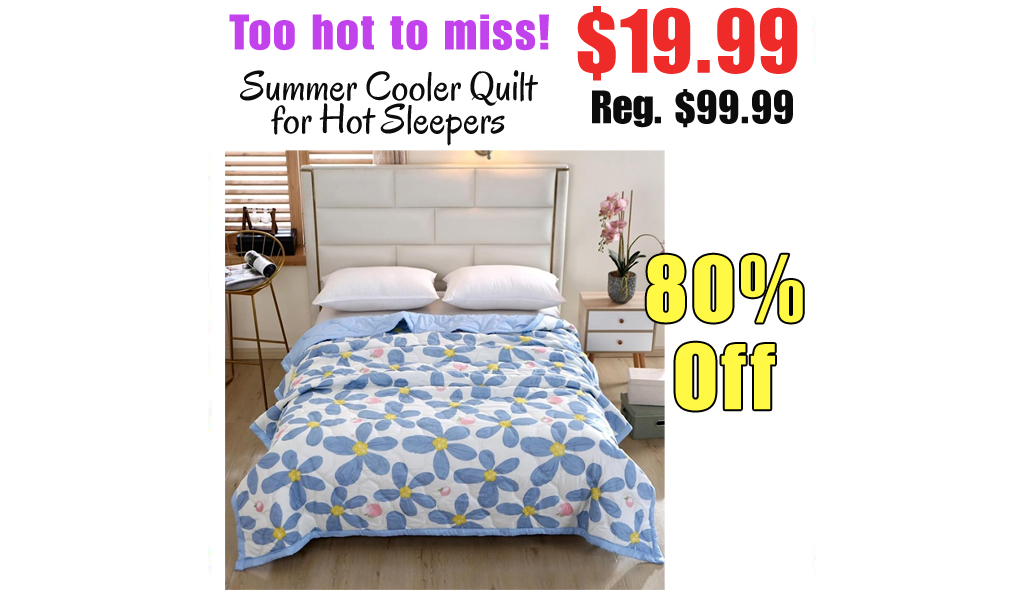 Summer Cooler Quilt for Hot Sleepers Only $19.99 Shipped on Amazon (Regularly $99.99)