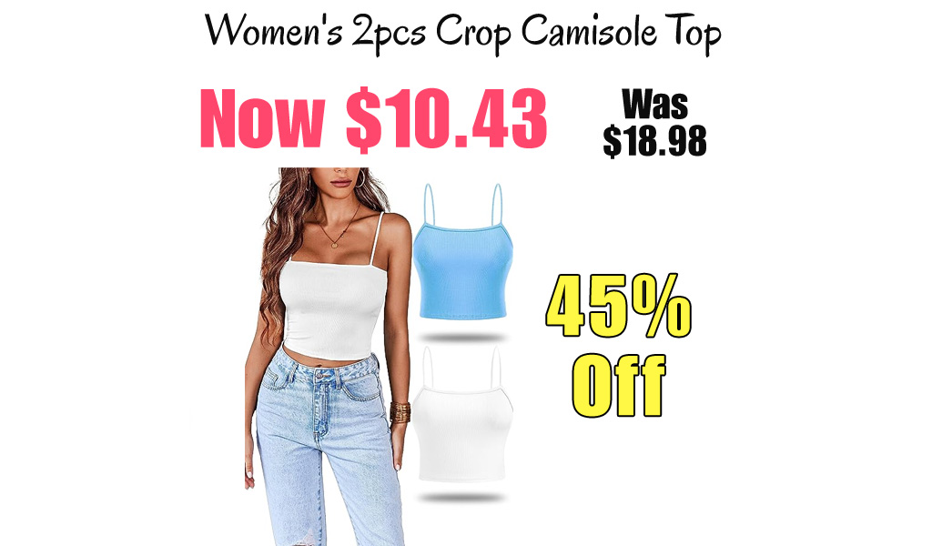 Women's 2pcs Crop Camisole Top Only $10.43 Shipped on Amazon (Regularly $18.98)