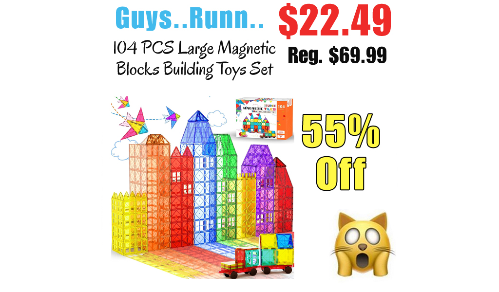 104 PCS Large Magnetic Blocks Building Toys Set Only $22.49 Shipped on Amazon (Regularly $69.99)