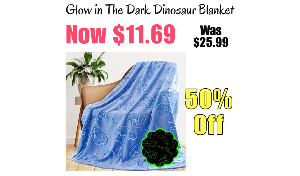 Glow in The Dark Dinosaur Blanket Only $11.69 Shipped on Amazon (Regularly $25.99)