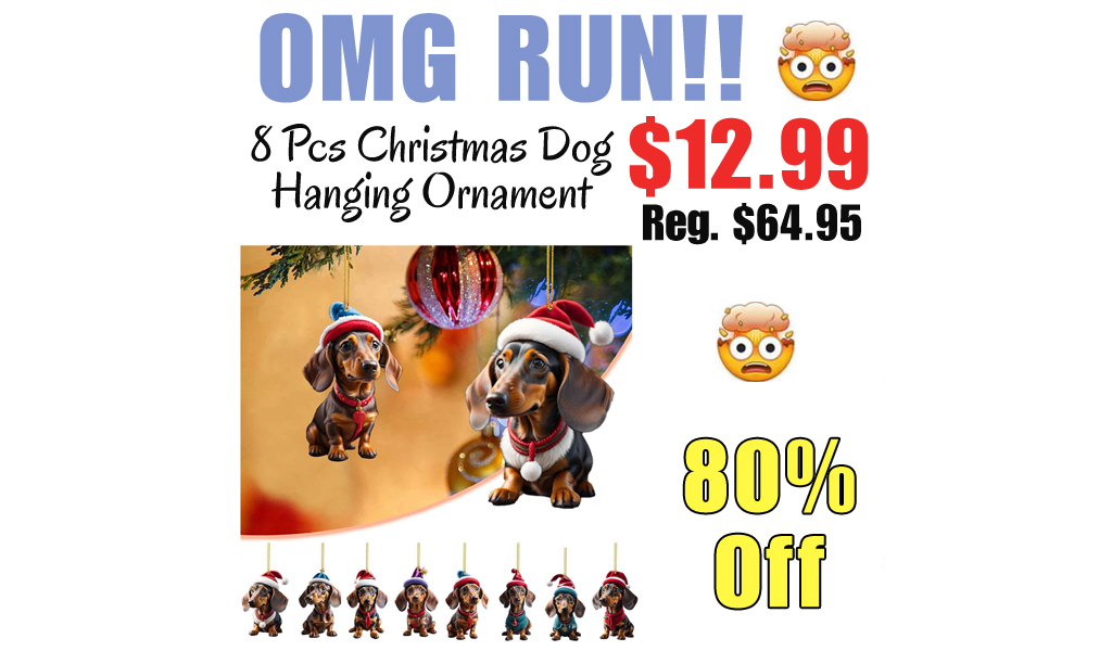 8 Pcs Christmas Dog Hanging Ornament Only $12.99 Shipped on Amazon (Regularly $64.95)