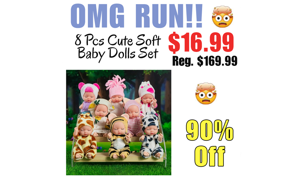 8 Pcs Cute Soft Baby Dolls Set Only $16.99 Shipped on Amazon (Regularly $169.99)