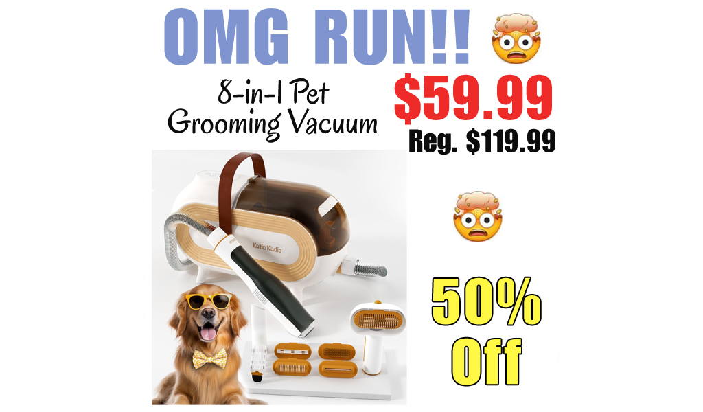 8-in-1 Pet Grooming Vacuum Only $59.99 Shipped on Amazon (Regularly $119.99)