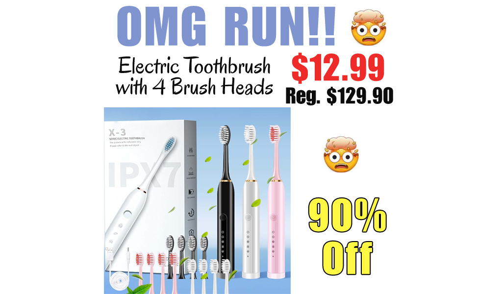 Electric Toothbrush with 4 Brush Heads Only $12.99 Shipped on Amazon (Regularly $129.90)