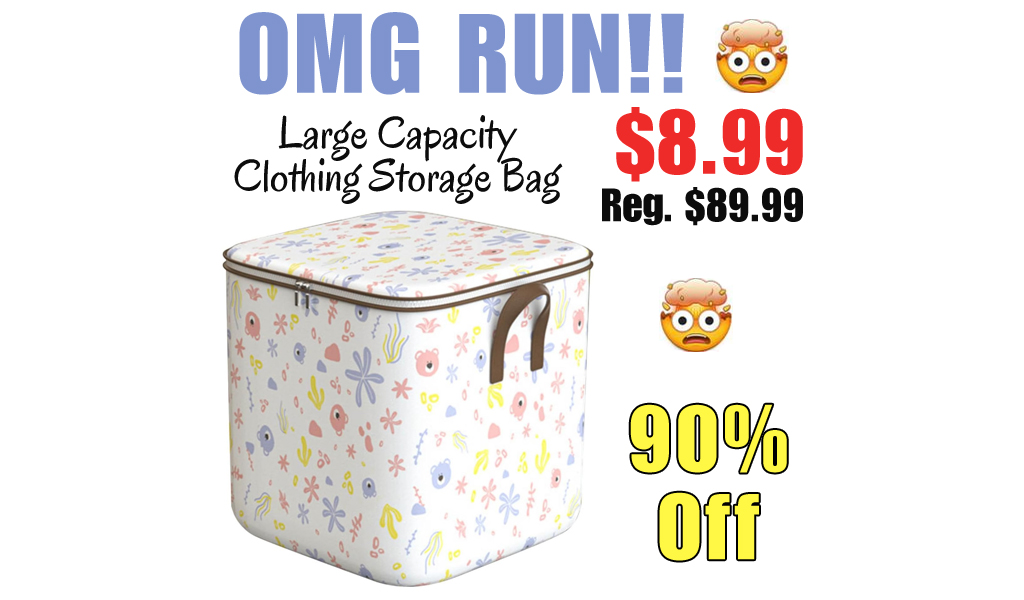 Large Capacity Clothing Storage Bag Only $8.99 Shipped on Amazon (Regularly $89.99)