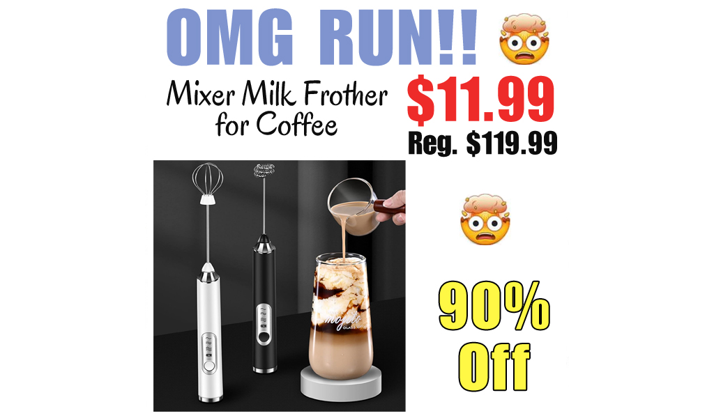 Mixer Milk Frother for Coffee Only $11.99 Shipped on Amazon (Regularly $119.99)