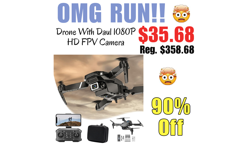 Drone With Daul 1080P HD FPV Camera Only $35.68 Shipped on Amazon (Regularly $358.68)