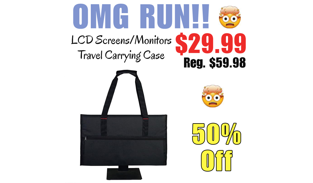 LCD Screens/Monitors Travel Carrying Case Only $29.99 Shipped on Amazon (Regularly $59.98)