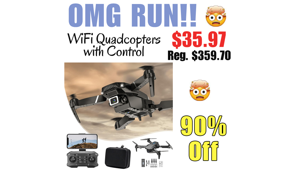 WiFi Quadcopters with Control Only $35.97 Shipped on Amazon (Regularly $359.70)