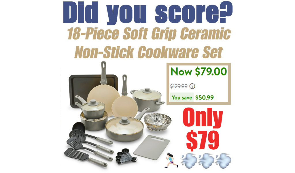 18-Piece Soft Grip Ceramic Non-Stick Cookware Set Only $79.00 Shipped on Walmart.com (Regularly $129.99)