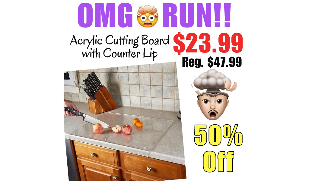 Acrylic Cutting Board with Counter Lip Only $26.95 Shipped on Amazon (Regularly $47.99)