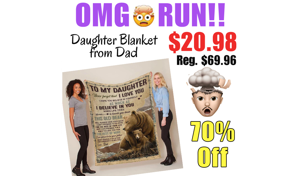 Daughter Blanket from Dad Only $20.98 Shipped on Amazon (Regularly $69.96)