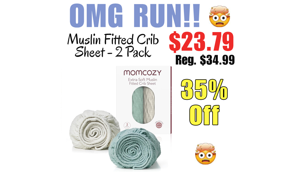 Muslin Fitted Crib Sheet - 2 Pack Only $23.79 Shipped on Amazon (Regularly $34.99)