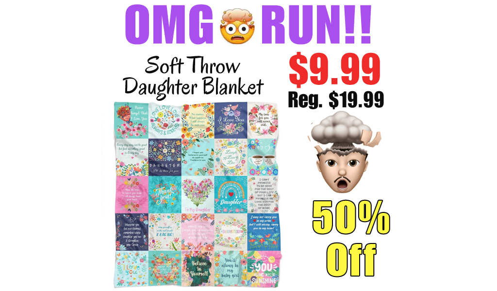 Soft Throw Daughter Blanket Only $9.99 Shipped on Amazon (Regularly $19.99)