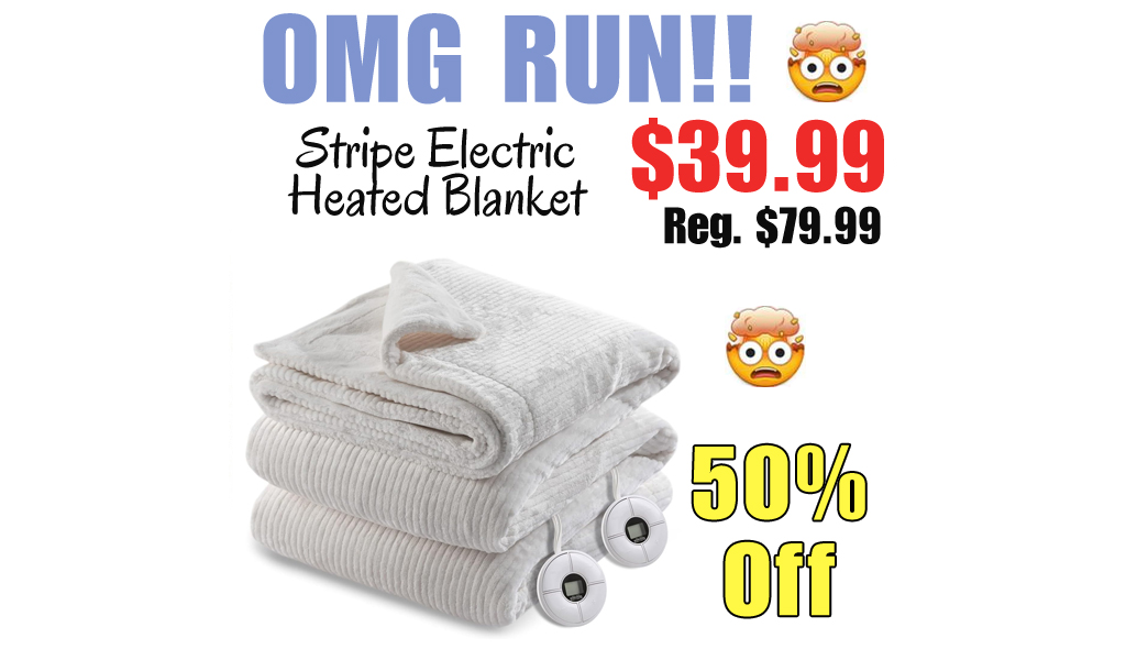 Stripe Electric Heated Blanket Only $39.99 Shipped on Amazon (Regularly $79.99)