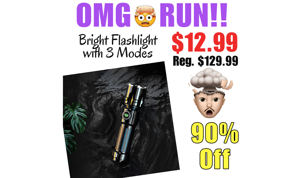 Bright Flashlight with 3 Modes Only $12.99 Shipped on Amazon (Regularly $129.99)