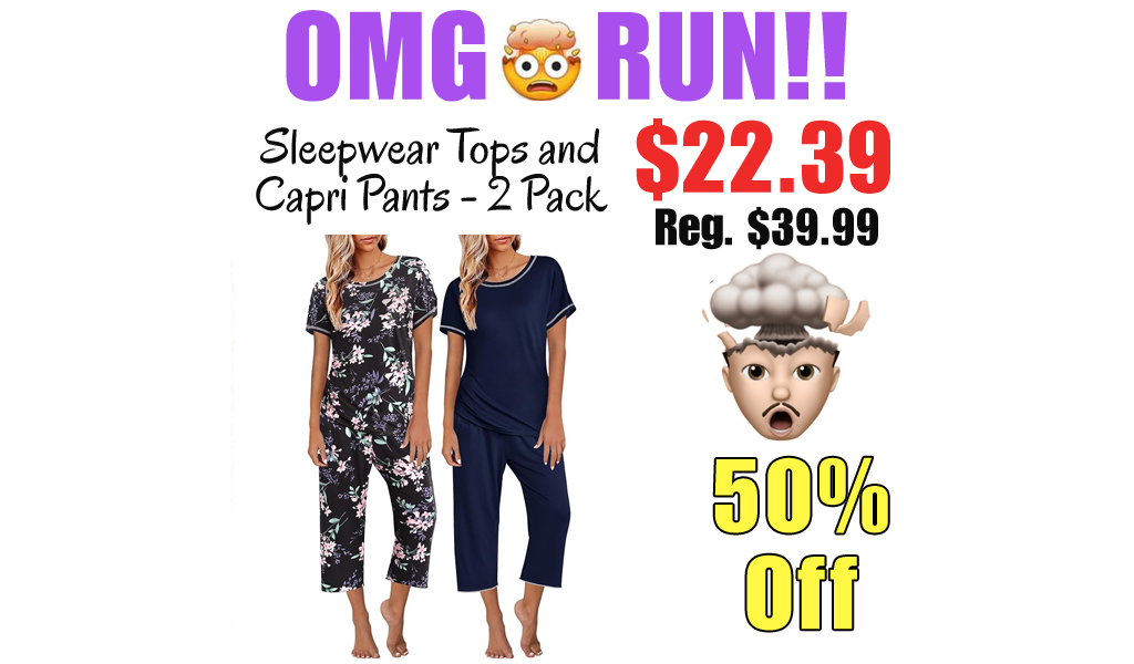 Sleepwear Tops and Capri Pants - 2 Pack Only $22.39 Shipped on Amazon (Regularly $39.99)