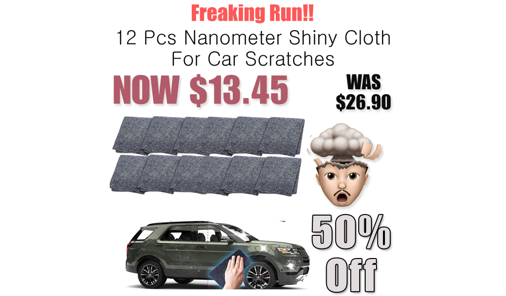 12 Pcs Nanometer Shiny Cloth For Car Scratches Only $13.45 Shipped on Amazon (Regularly $26.90)