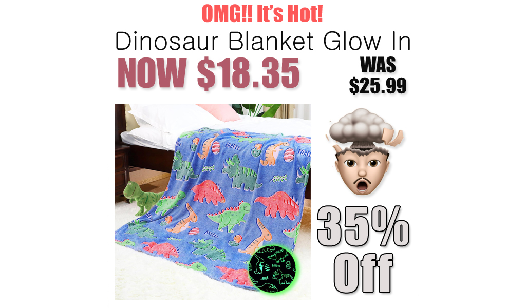 Dinosaur Blanket Glow In Only $18.35 Shipped on Amazon (Regularly $25.99)