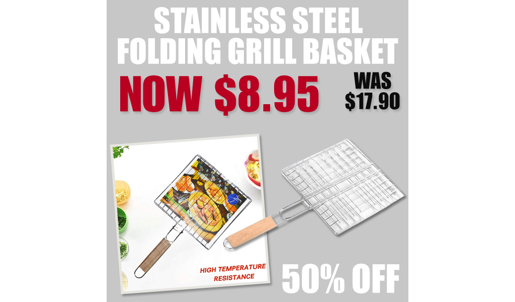 Stainless Steel Folding Grill Basket Only $8.95 Shipped on Amazon (Regularly $17.90)