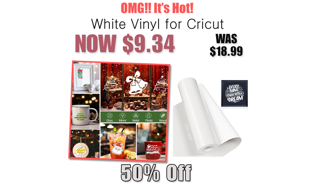 White Vinyl for Cricut Only $9.34 Shipped on Amazon (Regularly $18.99)