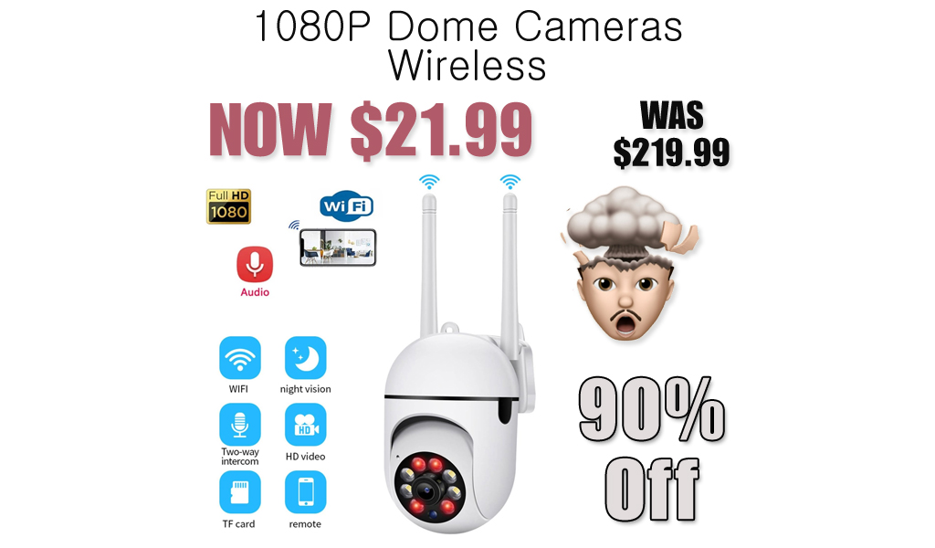 1080P Dome Cameras Wireless Only $21.99 Shipped on Amazon (Regularly $219.99)