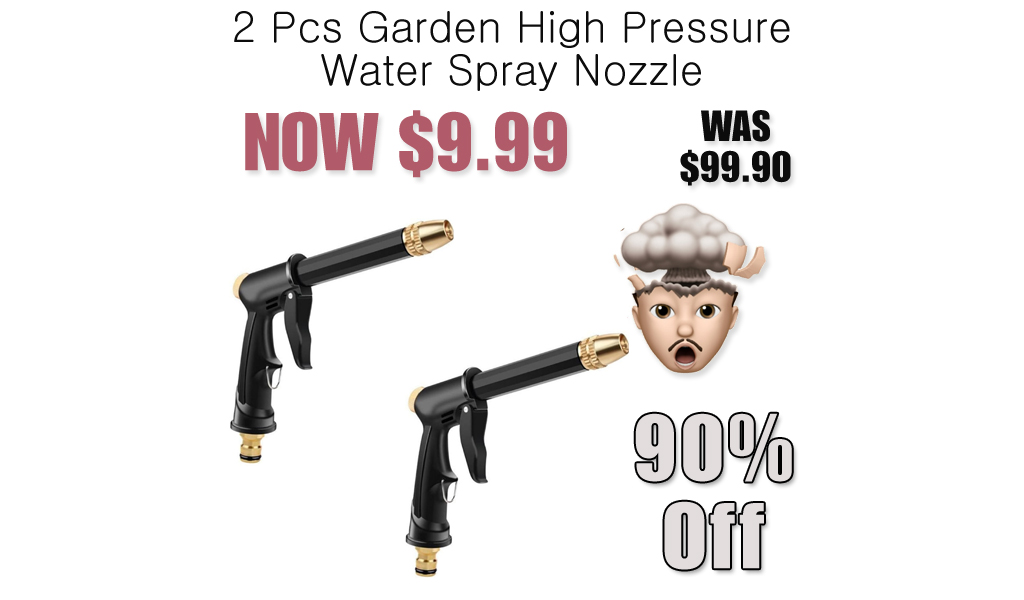 2 Pcs Garden High Pressure Water Spray Nozzle Only $9.99 Shipped on Amazon (Regularly $99.90)