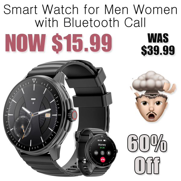 Smart Watch for Men Women with Bluetooth Call Only $15.99 Shipped on Amazon (Regularly $39.99)