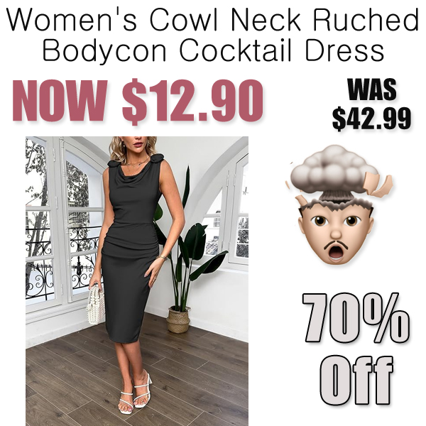 Women's Cowl Neck Ruched Bodycon Cocktail Dress Only $12.90 Shipped on Amazon (Regularly $42.99)
