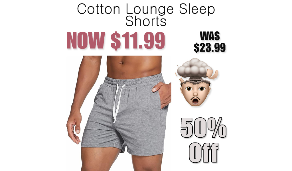 Cotton Lounge Sleep Shorts Only $11.99 Shipped on Amazon (Regularly $23.99)