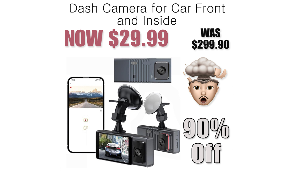 Dash Camera for Car Front and Inside Only $29.99 Shipped on Amazon (Regularly $299.90)