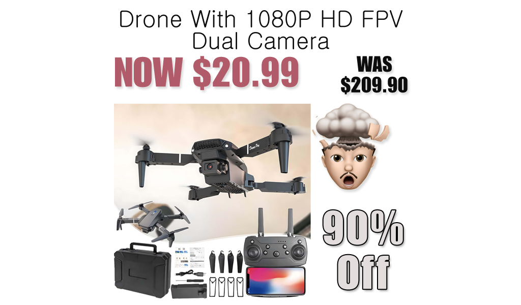 Drone With 1080P HD FPV Dual Camera Just $20.99 on Amazon (Reg. $209.90)