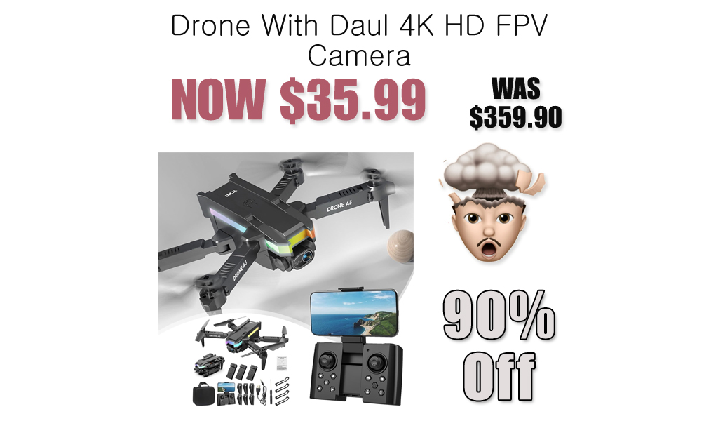 Drone With Daul 4K HD FPV Camera Only $35.99 Shipped on Amazon (Regularly $359.90)