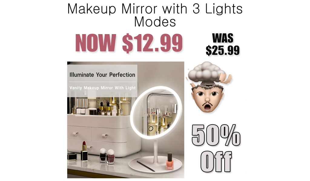 Makeup Mirror with 3 Lights Modes Only $12.99 Shipped on Amazon (Regularly $25.99)