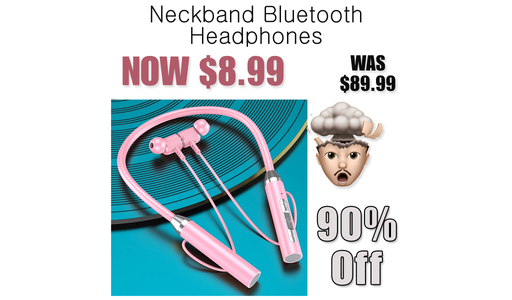 Neckband Bluetooth Headphones Only $8.99 Shipped on Amazon (Regularly $89.99)
