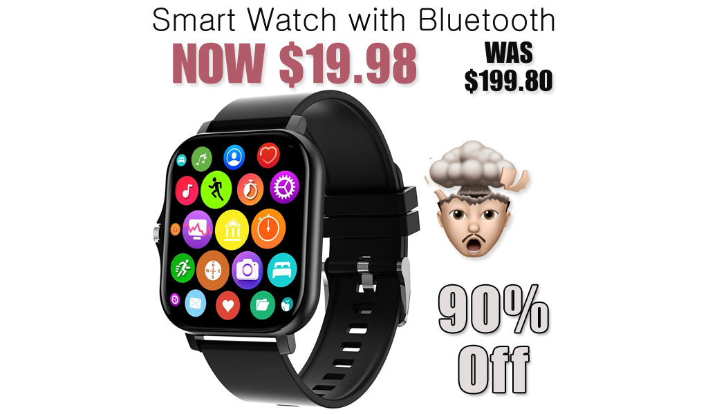 Smart Watch with Bluetooth Only $19.98 Shipped on Amazon (Regularly $199.80)