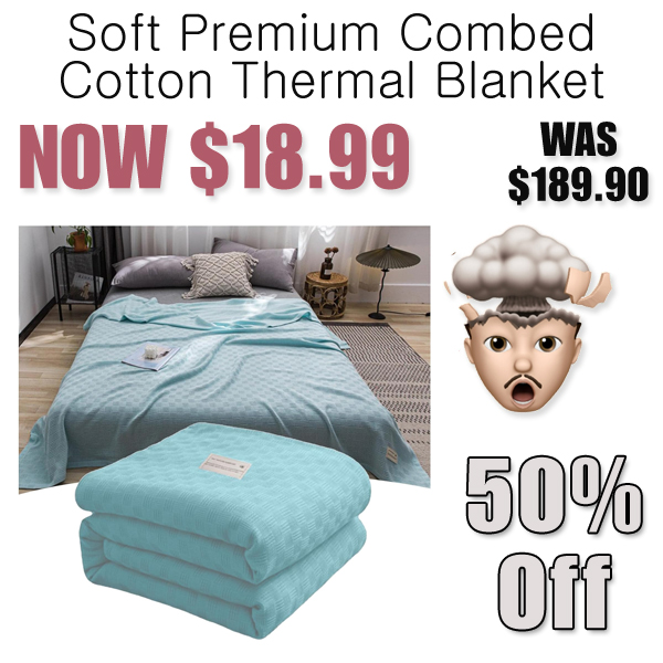 Soft Premium Combed Cotton Thermal Blanket Only $18.99 Shipped on Amazon (Regularly $189.90)
