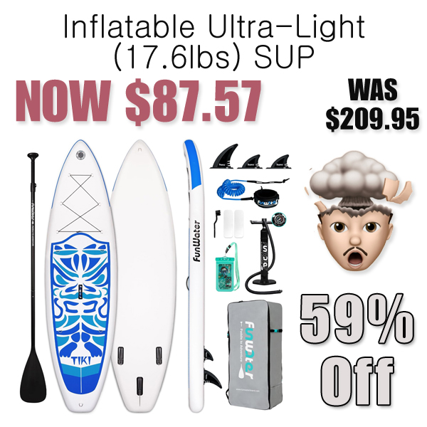 Inflatable Ultra-Light (17.6lbs) SUP Only $87.57 Shipped on Amazon (Regularly $209.95)