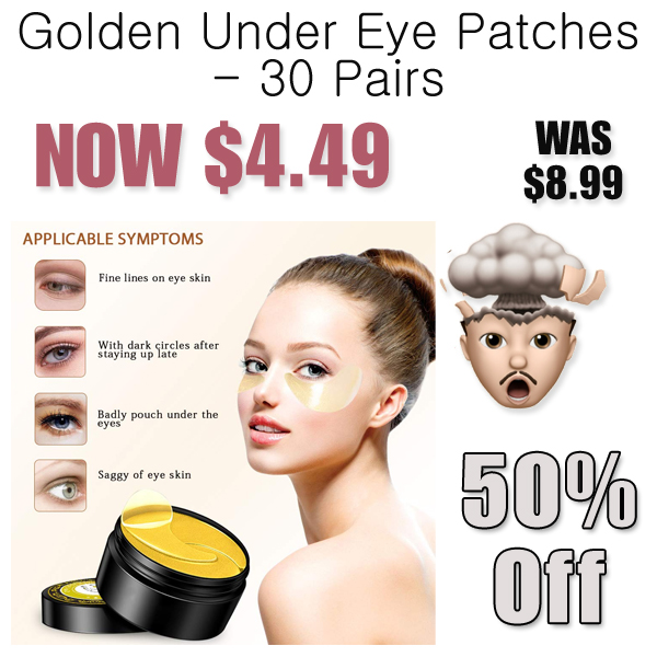 Golden Under Eye Patches - 30 Pairs Only $4.49 Shipped on Amazon (Regularly $8.99)