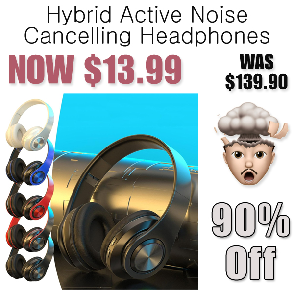Hybrid Active Noise Cancelling Headphones Only $13.99 Shipped on Amazon (Regularly $139.90)
