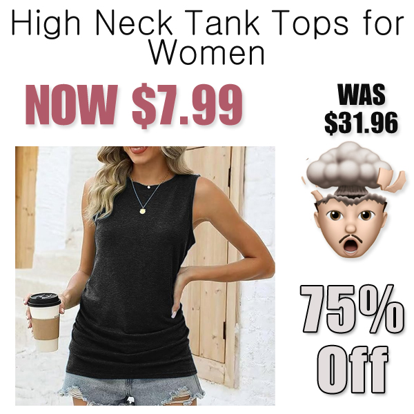 High Neck Tank Tops for Women Only $7.99 Shipped on Amazon (Regularly $31.96)