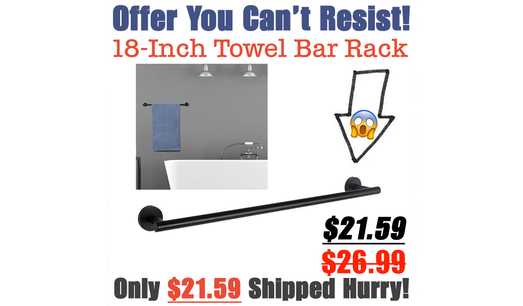 18-Inch Towel Bar Rack for Bathroom Just $21.59 Shipped on Amazon (Regularly $26.99)