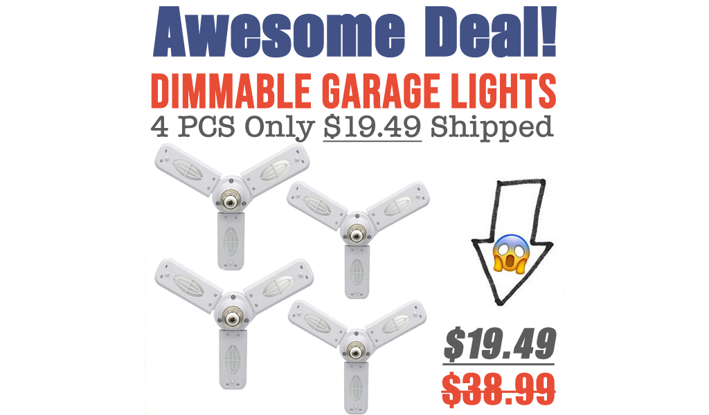 Dimmable Garage Lights - 4 PCS Only $19.49 Shipped on Amazon (Regularly $38.99)
