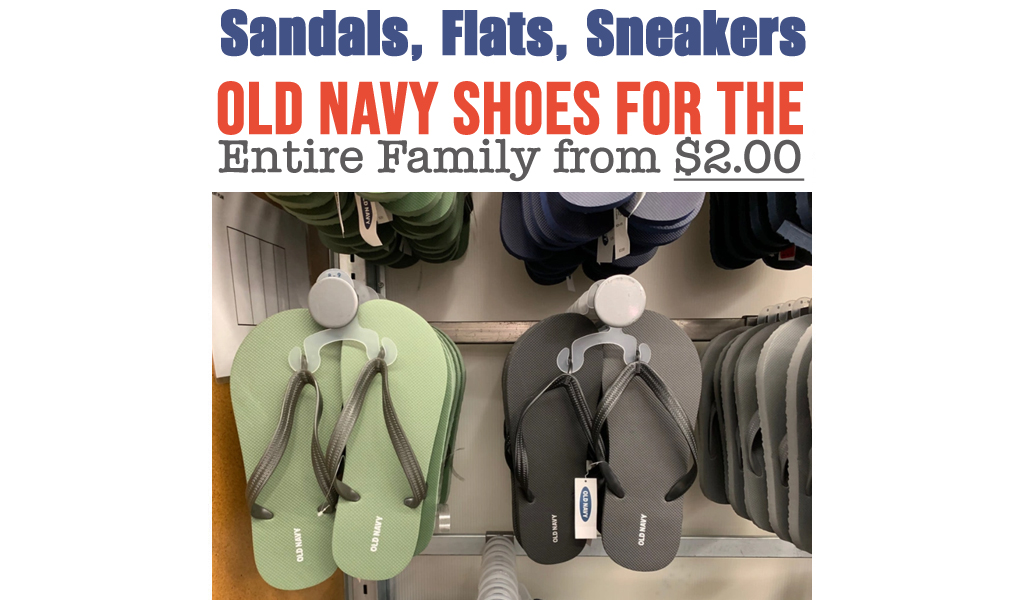 Old Navy Shoes for the Entire Family from $2 | Sandals, Flats, Sneakers & More