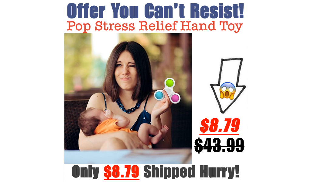 Pop Stress Relief Hand Toy Only $8.79 Shipped on Amazon (Regularly $43.99)