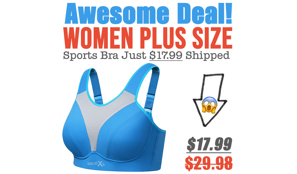 Women Plus Size Sports Bra Just $17.99 Shipped on Amazon (Regularly $29.98)