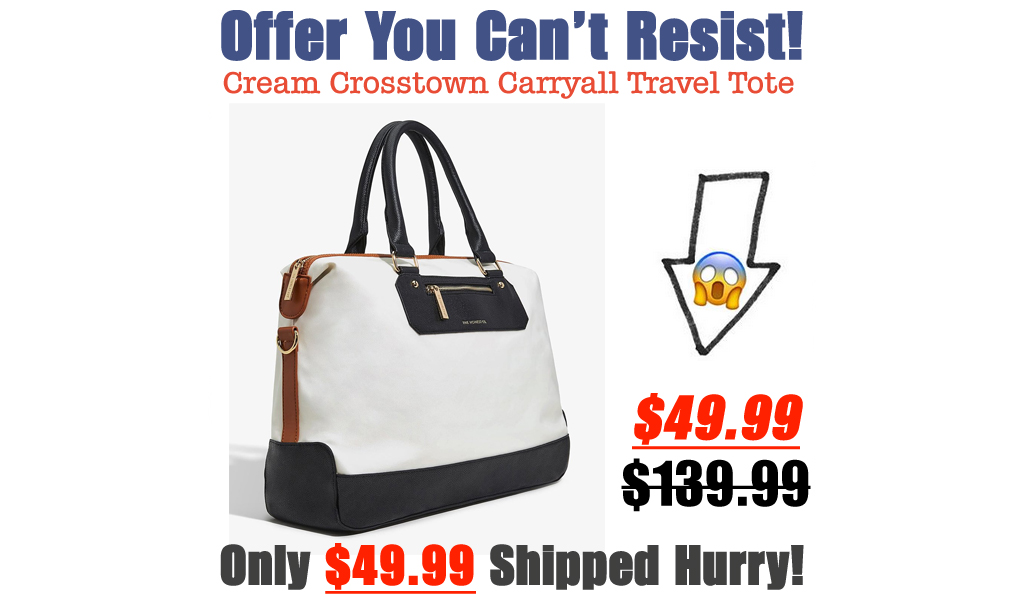 Cream Crosstown Carryall Travel Tote Just $49.99 on Zulily (Regularly $139.99)