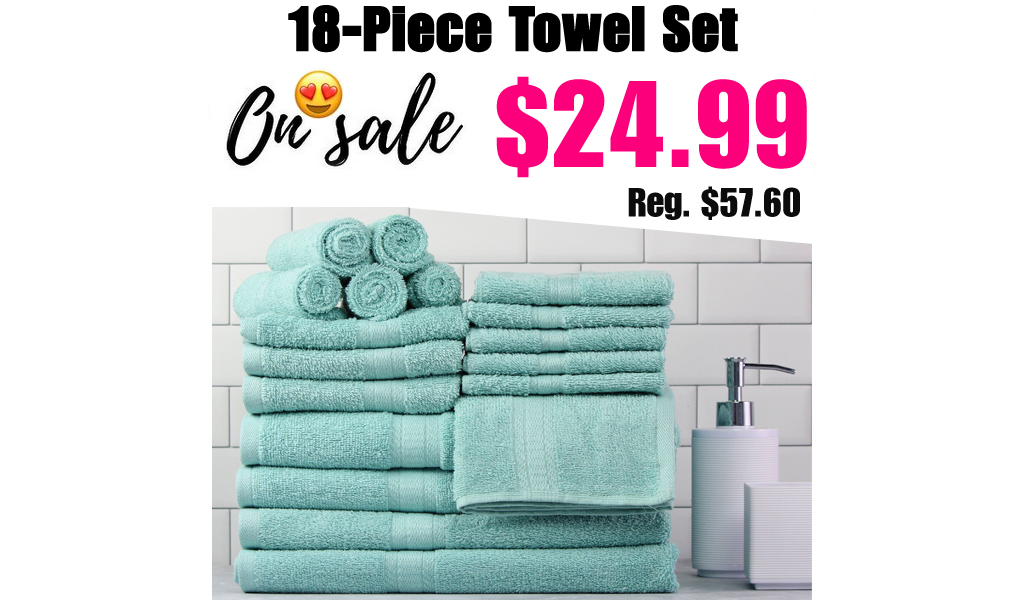 18-Piece Towel Set Only $24.99 Shipped on Walmart.com (Regularly $57.60)